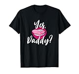 Sexy Yes Daddy Unanständiges Daddy's Girl Sub Dom BDSM T-Shirt