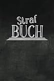 Strafbuch: BDSM Tagebuch für Liebhaber von Bestrafungen. Notiere deine Unterwerfung.