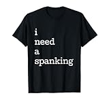 Spanking Gift - Kinky Rollenspiel T-Shirt BDSM DDlg Kinkster T-Shirt