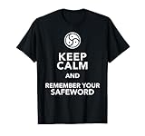 Keep calm Submissive BDSM Kinky Fetisch für devote Damen T-Shirt