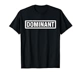 Dominant Dom | Freches BDSM Sub Kink T-Shirt T-Shirt