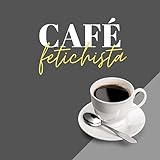 CaféFetichista ☕️ (um bate-papo sobre FETICHE, BDSM & SSC)