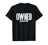 Owned T-Shirt | BDSM Sklave Sklavin Submissive Devot