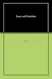 Love soft femdom (English Edition)