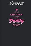 I Cant Keep Calm I Need Daddy Now DDLG for Women: Notebook Gift - 114 Pages - 6x9 Inches: Black Soft Cover