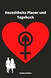 Keuschheits Planer und Tagebuch: plant gemeinsam die Keuschhaltung des Mannes und haltet eure Eindrücke fest