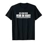 Herr im Haus Nichts zu Sagen Dominate Frau Sprüche T-Shirt