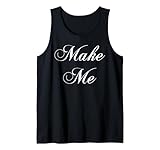 Make Me BDSM DDLG Bratty Sub Sklave Status Sex Rollenspiel Tank Top