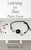 Learning to Obey: Party Favor (English Edition)