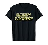 Daddy Issues Shirt | DDLG DDLB Kink | Gay BDSM Fetisch T-Shirt T-Shirt