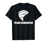 Team Dominator Lustig für Männer Frauen T-Shirt