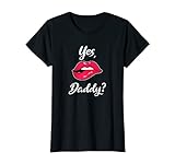 Damen Yes Daddy BDSM Sexy Lippen Rollenspiele T-Shirt