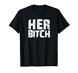 HER BITCH Kinky Couples Outfit FemDom Master Slave T-Shirt