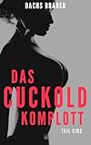 Das Cuckold Komplott: Teil Eins