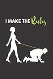 BDSM Femdom Notebook - I make the Rules: Lined Notebook Man on a Leash