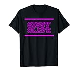 Sissy Sklave Sissification Dienstmädchen Baby Kinky Sissy Femboy T-Shirt