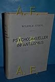Psychosexueller Infantilismus (Die seelischen Kinderkrankheiten der Erwachsenen)