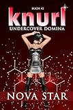 knurl: Undercover Domina (KNURL: DEUTSCH 2)