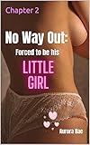 Chapter 2: A dinner, a spanking, and a goodnight (No Way Out: Forced to be his Little Girl) (English Edition)