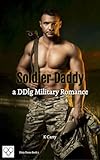Soldier Daddy: A DDlg Military Romance (Dirty Doms Book 3) (English Edition)