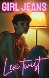 Girl Jeans: An MTF Transgender Feminization Romance (Slow and Gradual Gender Transformations) (English Edition)