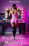 Die Bimbo-Münze 2: Sissy-Feminisierung Femdom-Erotik (MTF-Transformationen)