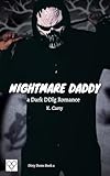 Nightmare Daddy: A Dark DDlg Romance (Dirty Doms Book 4) (English Edition)