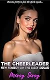 The Feminized Cheerleader: New Femboy on the Sissy Squad: First Time Femdom Feminization College (Feminization Femdom Fulfillment Book 7) (English Edition)
