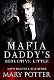 Mafia Daddy's Seductive Little: An Age Play, DDlg, Instalove, Standalone, Romance (Mafia Daddies Little Series Book 1) (English Edition)