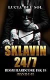 Sklavin 24/7 Band I+II: BDSM Hardcore FSK 18