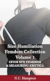 Size Humiliation Femdom Collection Volume 1: CFNM SPH Femdom & Measuring Erotica (English Edition)