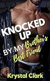 Knocked Up by My Brother's Best Friend: An Age Gap Taboo Pregnancy Romance with a Curvy Single Mom, Ddlg, and Lactation Romance (Pregnant for Dominant Daddies Book 5) (English Edition)