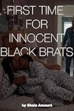 First Time for Innocent Black Brats: interracial older man younger woman romance HEA bwwm age gap DDLG (bw/wm brats Book 7) (English Edition)