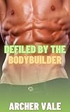 Defiled by the Bodybuilder (Alpha Male Gay Muscle Worship Book 4) (English Edition)