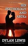 Sex, Psychology and ABDLs (The Adult Baby Real Life Collection) (English Edition)