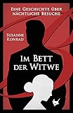 Im Bett der Witwe: Eine Geschichte über nächtliche Besuche (Appetit)