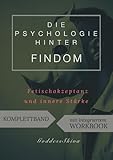 Komplettband - Die Psychologie hinter FinDom: Fetischakzeptanz und innere Stärke mit integriertem Workbook