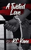 A Twisted Love: Gay MM Erotica || BDSM, Dark Angst, Friends to Lovers (English Edition)