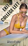Exit College Left: An MDLB / ABDL Tale of Female Domination, Forced Age Regression and Erotic Age Play (English Edition)