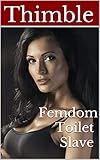 Femdom Toilet Slave (English Edition)