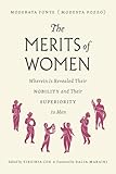 The Merits of Women: Wherein Is Revealed Their Nobility and Their Superiority to Men