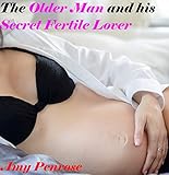 The Older Man and his Secret Fertile Love (DDLG Babymaking Series 2 Book 1) (English Edition)