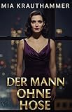 Der Mann ohne Hose : CFNM – Die Anatomie der Hingabe (Spiele der Kontrolle)