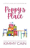 Poppy's Place: Adorably Sweet and Steamy DDLG Contemporary Romance (Little Lovelies Playroom Book 1) (English Edition)