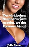 Der türkischen Nachbarin wird gezeigt, wo der Hammer hängt (Ruppig zwischen die Knackebacken!)