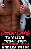 Doctor Daddy - Tamara's Tied-up Exam: DDlg Medical Age Gap (Sexy Doctor Daddies Give Medical Exams) (English Edition)