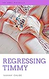 Regressing Timmy (An ABDL Novella) (ABDL Erotic Novellas Book 2) (English Edition)