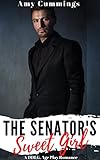 The Senator's Sweet Girl: A DDLG, Age Play Romance (Lone Star Littles Book 16) (English Edition)