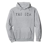 Yes Sir Dominatrix Shirt - BDSM Kinky Fantasy DDlg Gift Tee Pullover Hoodie