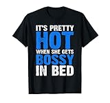 Sie ist herrisch im Bett | Frech dominant Femdom Sub Dom T-Shirt